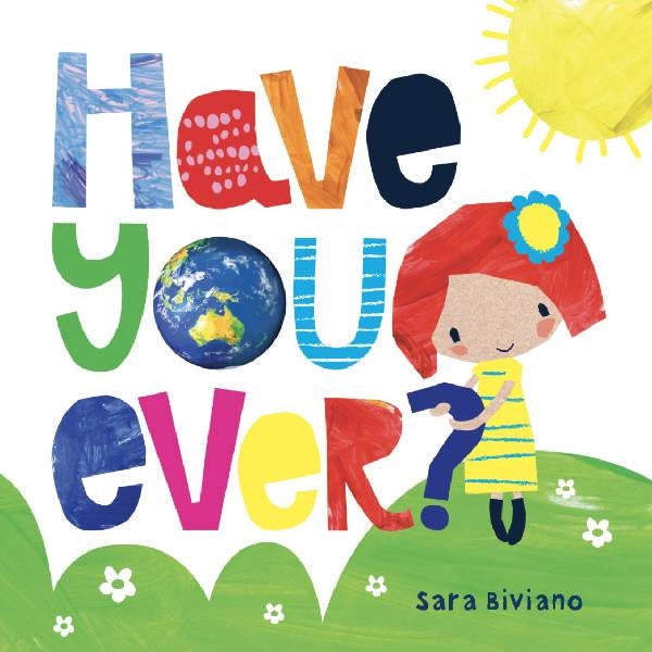 Have You Ever? Board Book